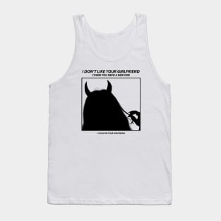 I don't like your GIRLFRIEND Tank Top